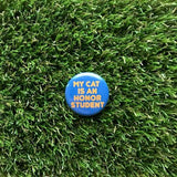 My Cat is an Honor Student Pin-back Button - Salix Intimates