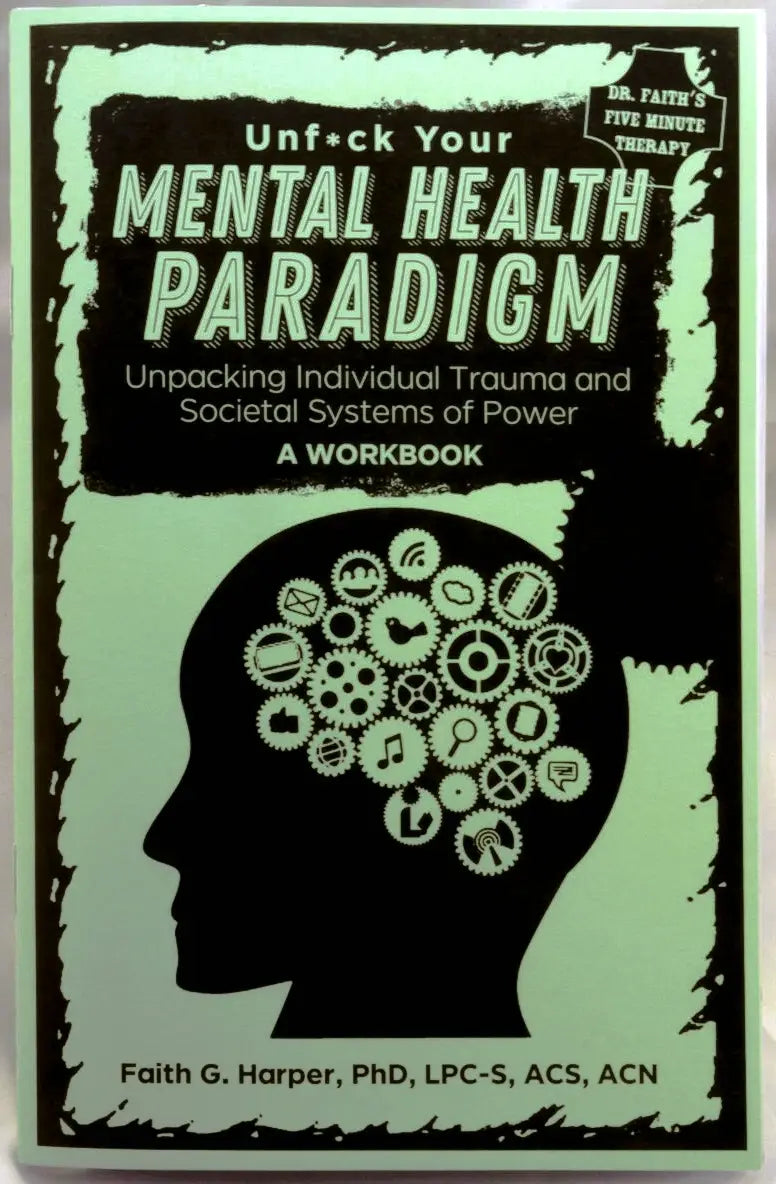 Unfuck Your Mental Health Paradigm: Unpacking Individual Trauma + Societal Systems of Power