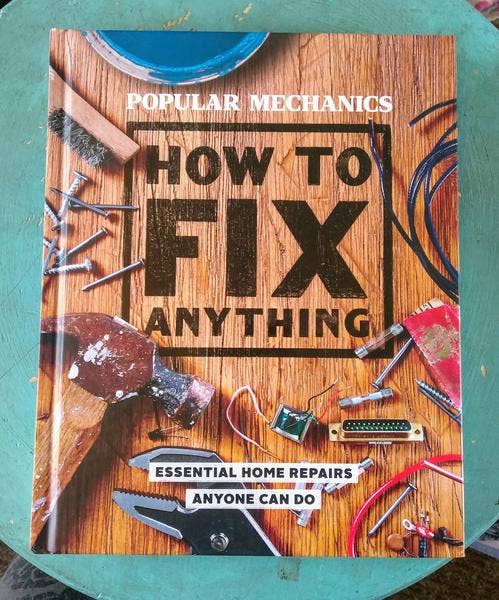 How to Fix Anything: Essential Home Repairs Anyone Can Do