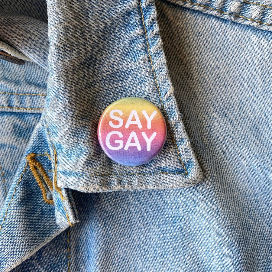 Say Gay Pin-back Button