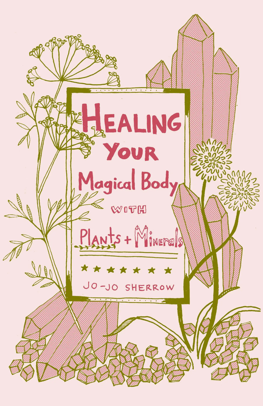 Healing Your Magical Body with Plants + Minerals